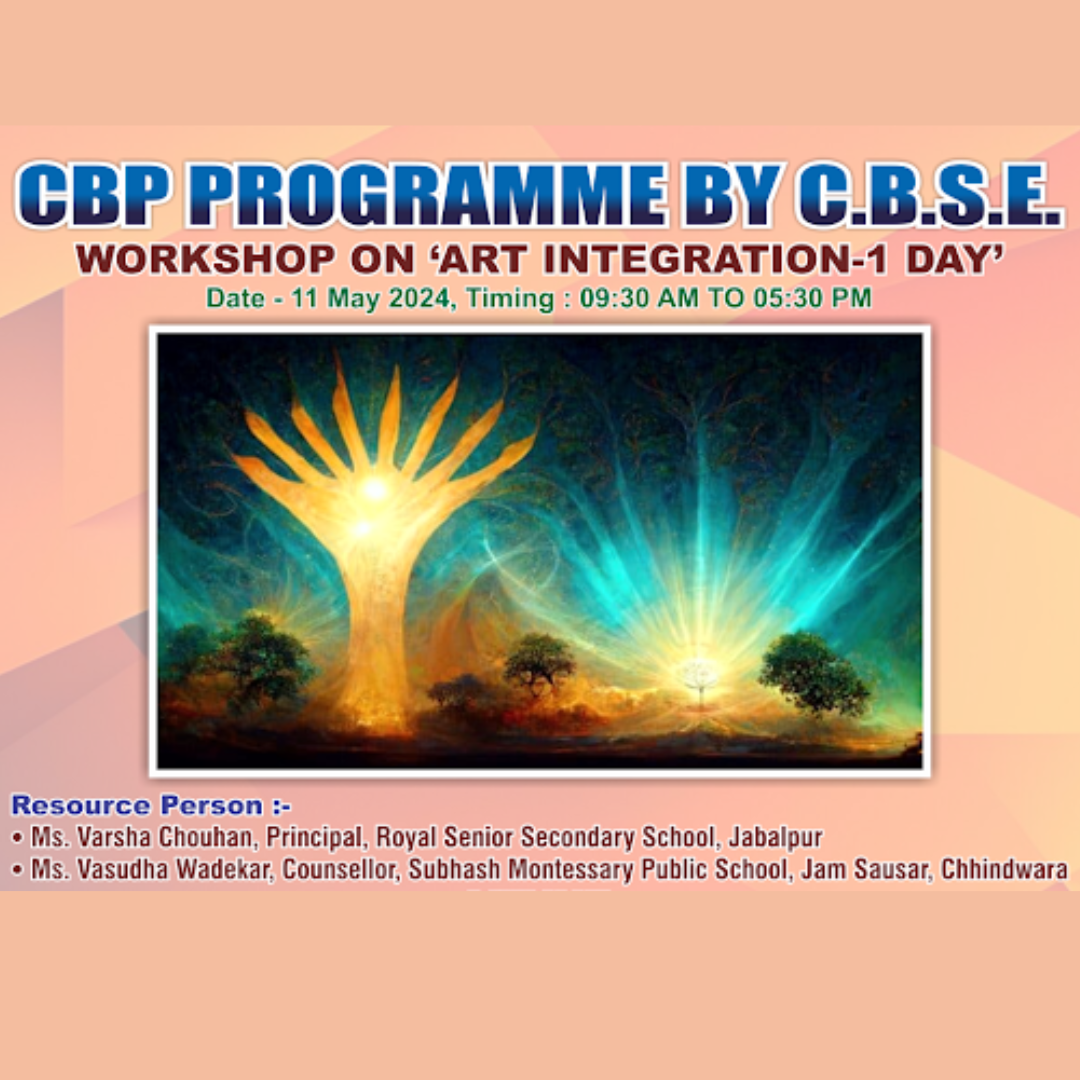 CBP Programme by CBSE Workshop on ‘ART INTEGRATION-1 DAY’ 11 May 2024